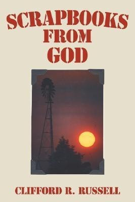 Scrapbooks From God(English, Paperback, Russell Clifford R.)