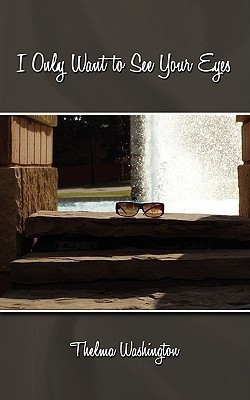 I Only Want to See Your Eyes(English, Paperback, Thelma Washington)