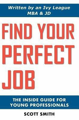 Find Your Perfect Job(English, Paperback, Smith Scott Pa)