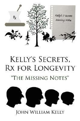 Kelly's Secrets, Rx for Longevity(English, Paperback, Kelly John William)
