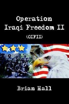 Operation Iraqi Freedom II (OIFII)(English, Paperback, Hall Brian)