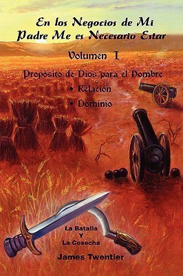 En Los Negocios De Mi Padre Me Es Necesario Estar: v. 1(Spanish, Paperback, Twentier James)