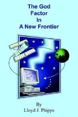 The God Factor In A New Frontier(English, Paperback, Phipps Lloyd J.)