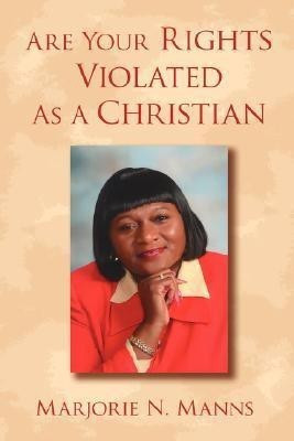 Are Your Rights Violated As A Christian(English, Paperback, Manns Marjorie N.)