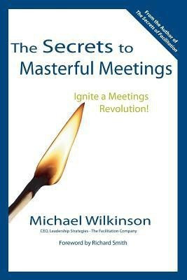 The Secrets to Masterful Meetings(English, Paperback, Wilkinson Michael)