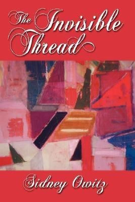 The Invisible Thread(English, Paperback, Owitz Sidney)