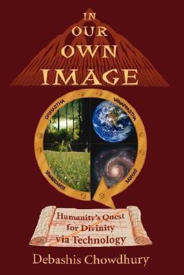 In Our Own Image(English, Paperback, Chowdhury Debashis,)