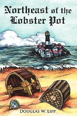 Northeast of the Lobster Pot(English, Paperback, Lipp Douglas, W.)