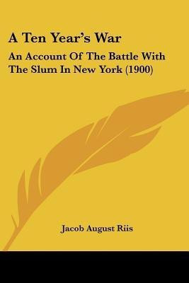A Ten Year's War(English, Paperback, Riis Jacob August)