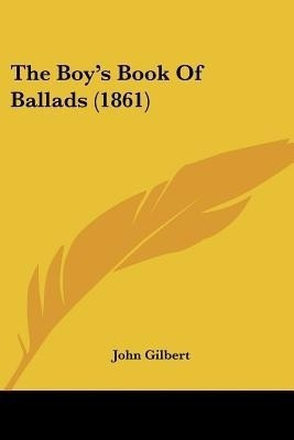 The Boy's Book Of Ballads (1861)(English, Paperback, unknown)