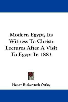 Modern Egypt, Its Witness To Christ(English, Paperback, Ottley Henry Bickersteth)