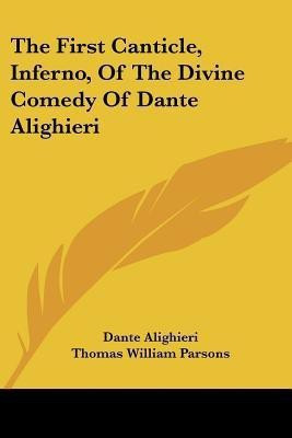 The First Canticle, Inferno, Of The Divine Comedy Of Dante Alighieri(English, Paperback, Alighieri Dante MR)