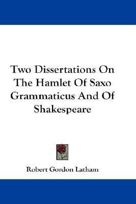 Two Dissertations On The Hamlet Of Saxo Grammaticus And Of Shakespeare(English, Paperback, Latham Robert Gordon)
