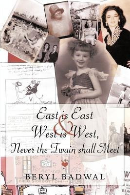 East is East and West is West, Never the Twain Shall Meet(English, Paperback, Badwal Beryl)