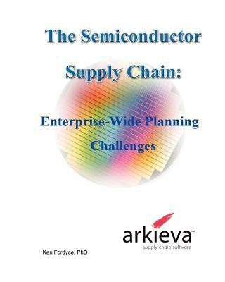 The Semiconductor Supply Chain - Enterprise-Wide Planning Challenges(English, Paperback, Fordyce Phd Ken)