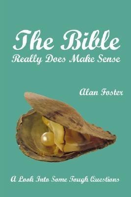 The Bible Really Does Make Sense(English, Paperback, Foster Alan,)