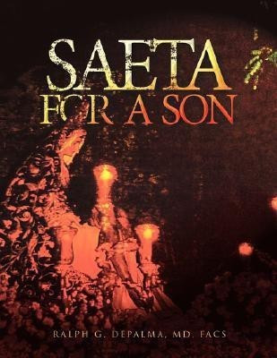 Saeta for a Son(English, Paperback, Ralph G Depalma Facs G Depalma MD MD)