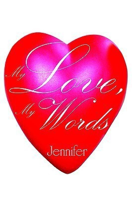 My Love, My Words(English, Paperback, Jennifer)