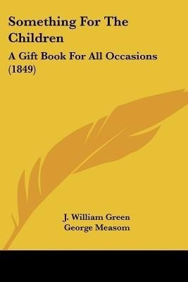 Something For The Children(English, Paperback, Green J. William)