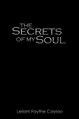 The Secrets of My Soul(English, Paperback, Leilani Faythe Caylao)