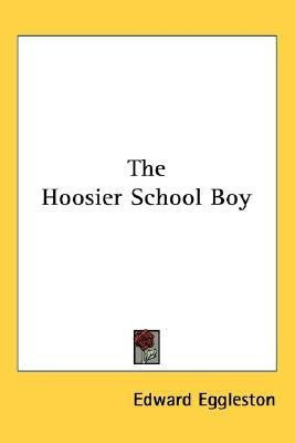 The Hoosier School Boy(English, Paperback, Eggleston Edward)