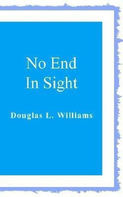 No End In Sight(English, Paperback, Williams Douglas, L.)