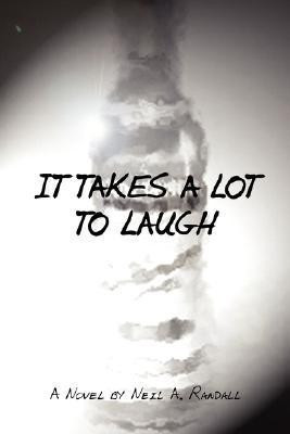 It Takes A Lot To Laugh(English, Paperback, Randall Neil, A.)