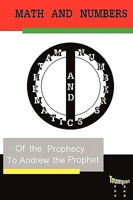 Mathematics and Numbers of the Prophecy(English, Paperback, Andrew the Prophet)