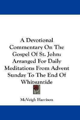 A Devotional Commentary On The Gospel Of St. John(English, Paperback, Harrison McVeigh)