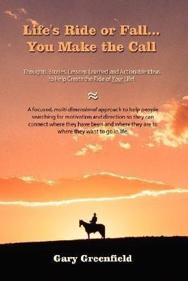 Life's Ride or Fall...You Make the Call(English, Hardcover, Greenfield Gary)