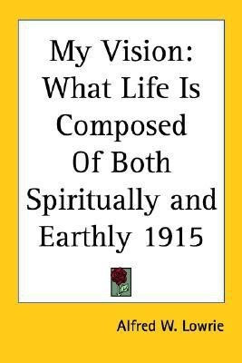My Vision(English, Paperback, Lowrie Alfred W.)