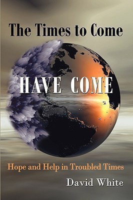 The Times to Come Have Come(English, Paperback, White David)