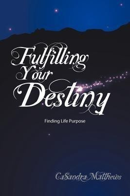 Fulfilling Your Destiny(English, Paperback, Matthews CaSandra)