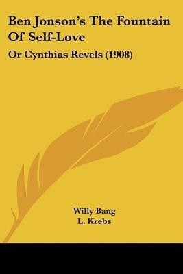 Ben Jonson's The Fountain Of Self-Love(English, Paperback, Bang Willy)