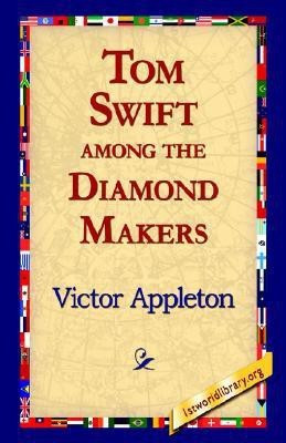 Tom Swift Among the Diamond Makers(English, Paperback, Appleton Victor II)