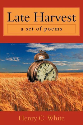 Late Harvest(English, Paperback, White Henry C.)