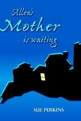 Allen's Mother is Waiting(English, Paperback, Perkins Sue)