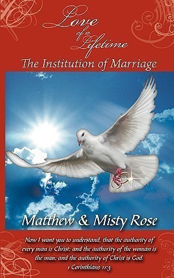Love of a Lifetime - The Institution of Marriage(English, Paperback, Matthew, Misty Rose)