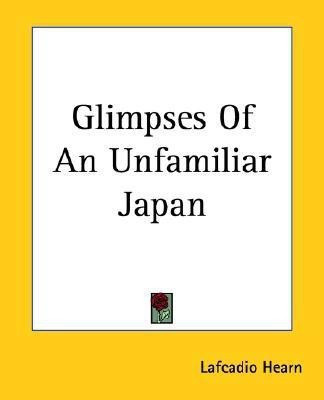 Glimpses Of An Unfamiliar Japan(English, Paperback, Hearn Lafcadio)