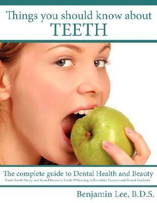 Things You Should Know About Teeth(English, Paperback, Lee Benjamin)