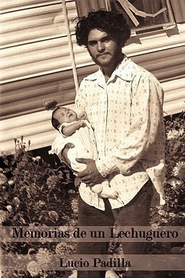 Memorias De Un Lechuguero(Spanish, Paperback, Padilla Lucio)