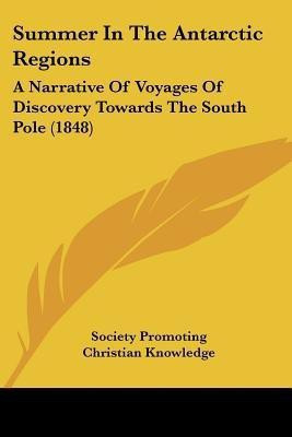 Summer In The Antarctic Regions(English, Paperback, Society Promoting Christian Knowledge)