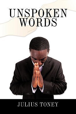 Unspoken Words(English, Paperback, Toney Julius)