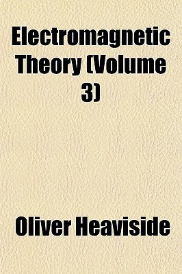 Electromagnetic Theory (Volume 3)(English, Paperback, Heaviside Oliver)