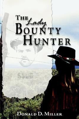 The Lady Bounty Hunter(English, Paperback, Miller Donald D.)