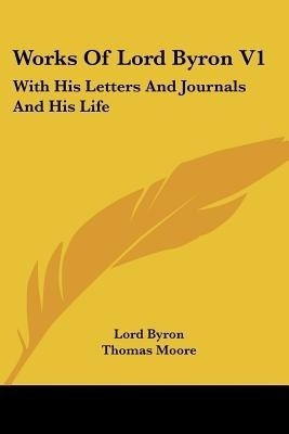 Works Of Lord Byron V1(English, Paperback, Byron George Gordon Lord 1788-)