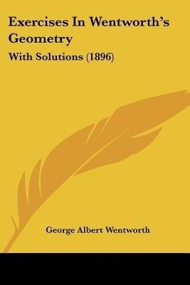 Exercises In Wentworth's Geometry(English, Paperback, Wentworth George Albert)
