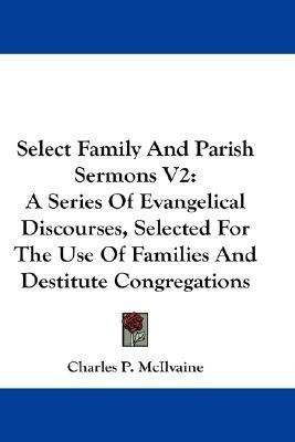 Select Family And Parish Sermons V2(English, Paperback, McIlvaine Charles P)