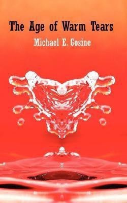 The Age of Warm Tears(English, Paperback, Gosine Michael E.)