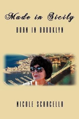 Made in Sicily - Born in Brooklyn(English, Paperback, Scarcella Nicole)